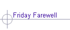 Friday Farewell